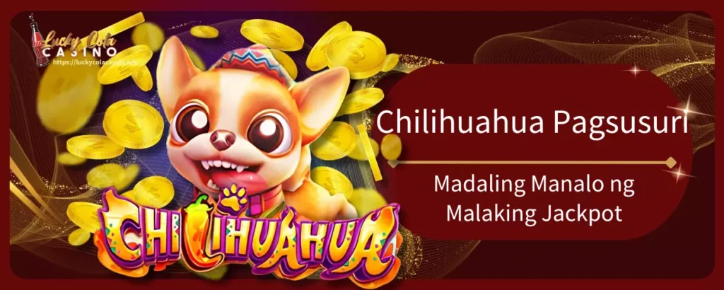 Chilihuahua Pagsusuri, Madaling Manalo ng Malaking Jackpot – Tunay na Opinyon ng mga Manlalaro sa 2025!