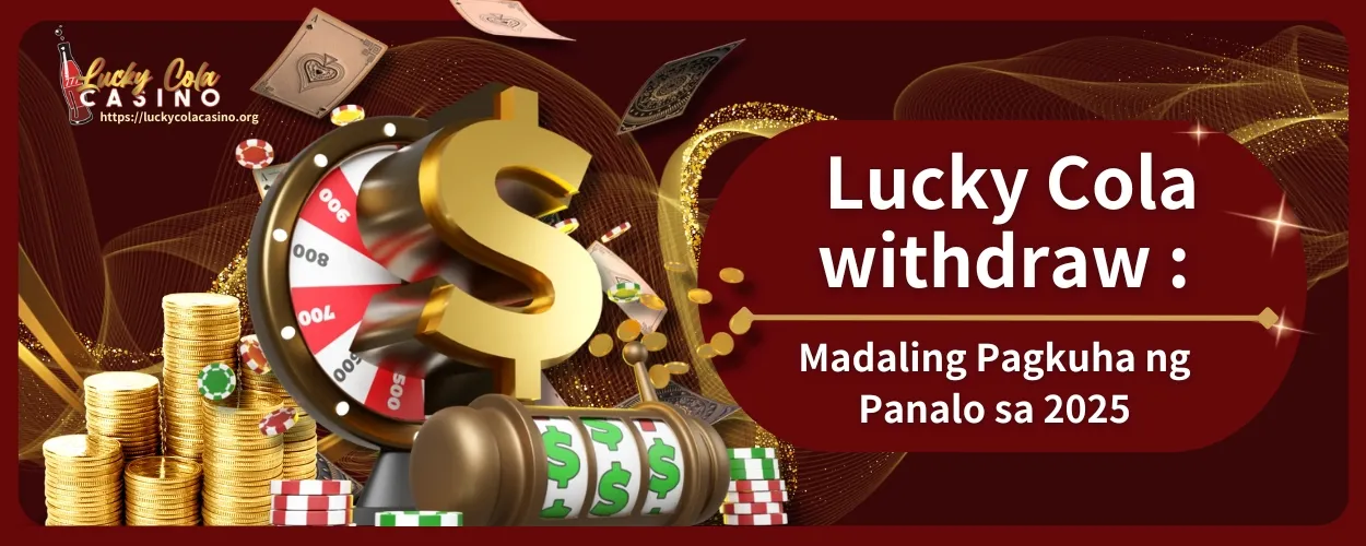 Lucky Cola withdraw: Madaling Pagkuha ng Panalo sa 2025, Sikreto ng Mabilis na Pagdating sa Bulsa Mo Nabunyag!