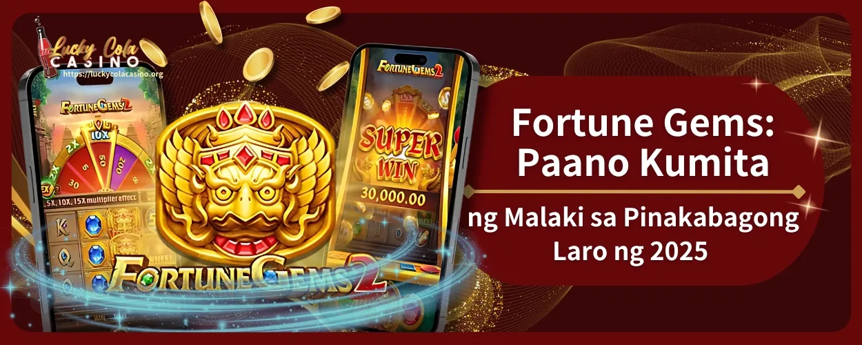 Fortune Gems: Paano Kumita ng Malaki sa Pinakabagong Laro ng 2025