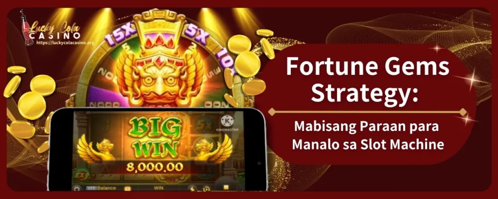 Fortune Gems Strategy: Mabisang Paraan para Manalo sa Slot Machine