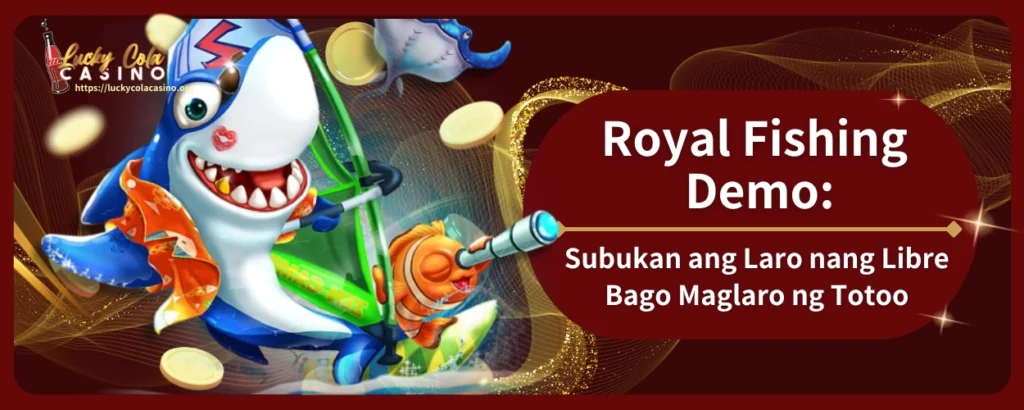Royal Fishing Demo: Subukan ang Laro nang Libre Bago Maglaro ng Totoo