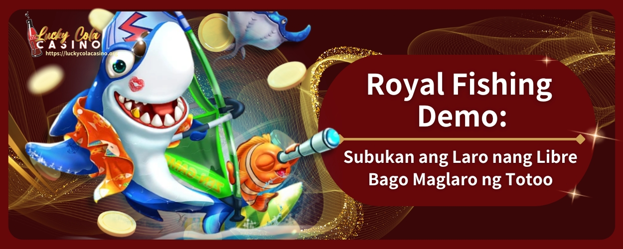 Royal Fishing Demo: Subukan ang Laro nang Libre Bago Maglaro ng Totoo