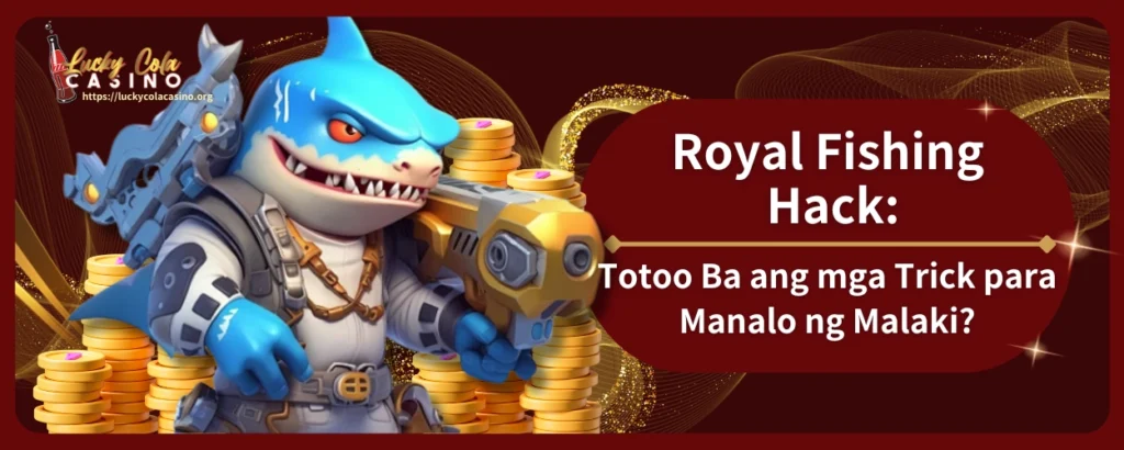 Royal Fishing Hack Totoo Ba ang mga Trick para Manalo ng Malaki